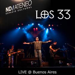 Los 33 : Live @ Buenos Aires